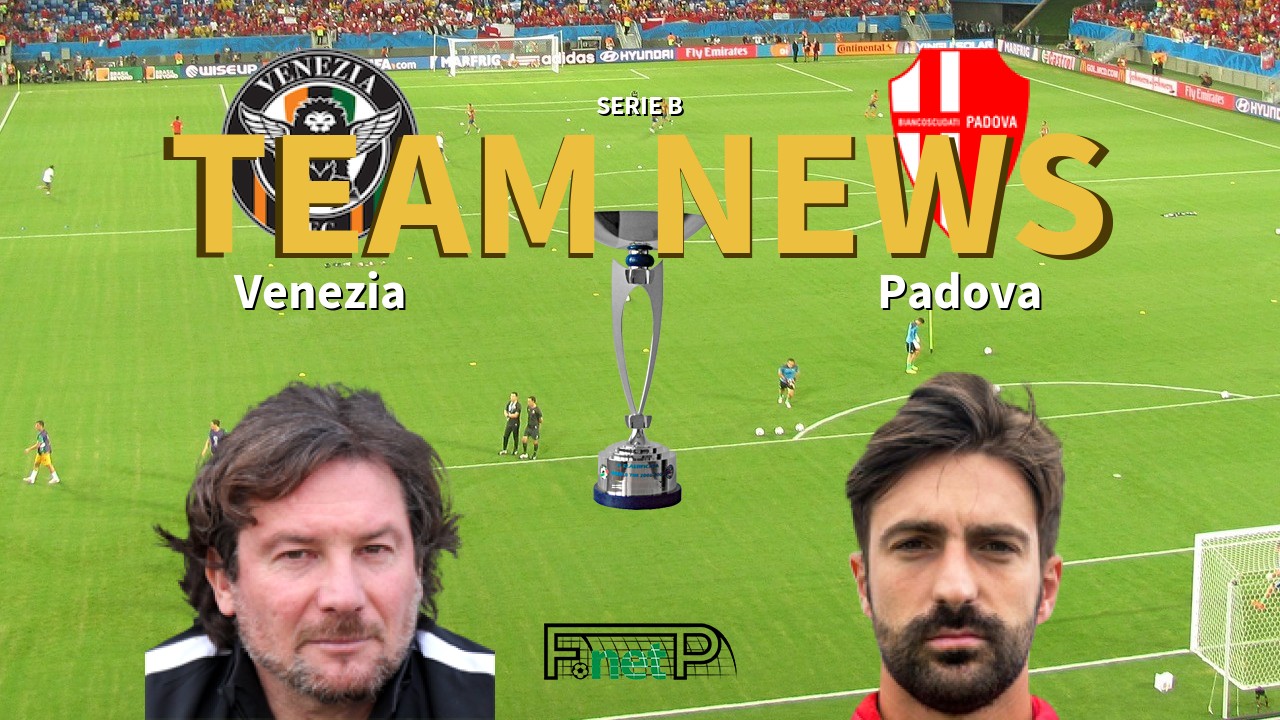Serie B News: Venezia vs Padova Confirmed Line-ups