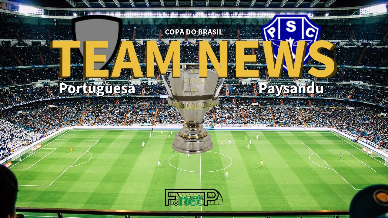 Copa do Brasil News: Portuguesa vs Paysandu Confirmed Line-ups