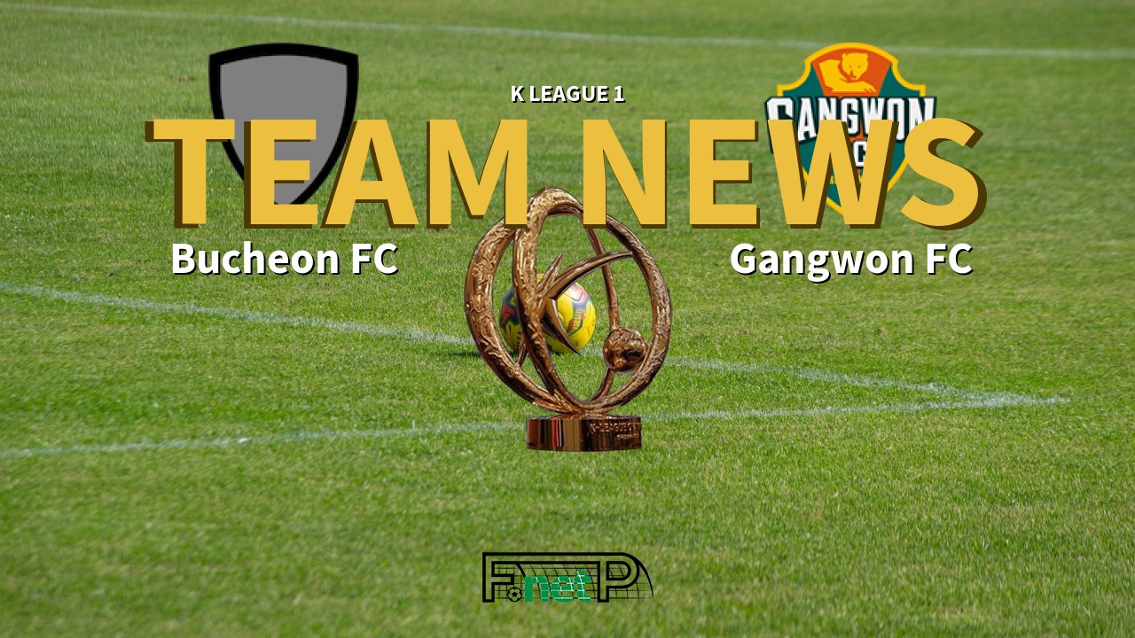 K League 1 News: Bucheon FC vs Gangwon FC Confirmed Line-ups