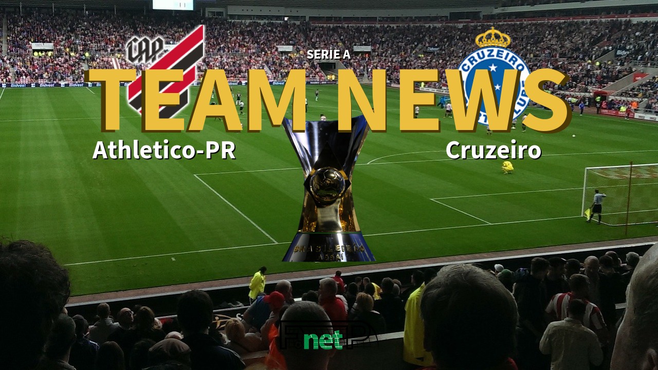 Serie A News: Atletico PR vs Cruzeiro Confirmed Line-ups