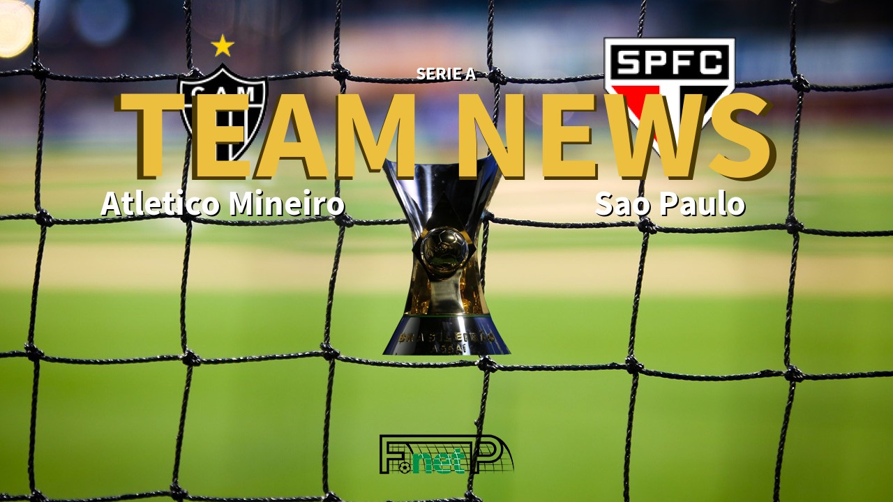 Serie A News: Atlético Mineiro vs São Paulo Confirmed Line-ups