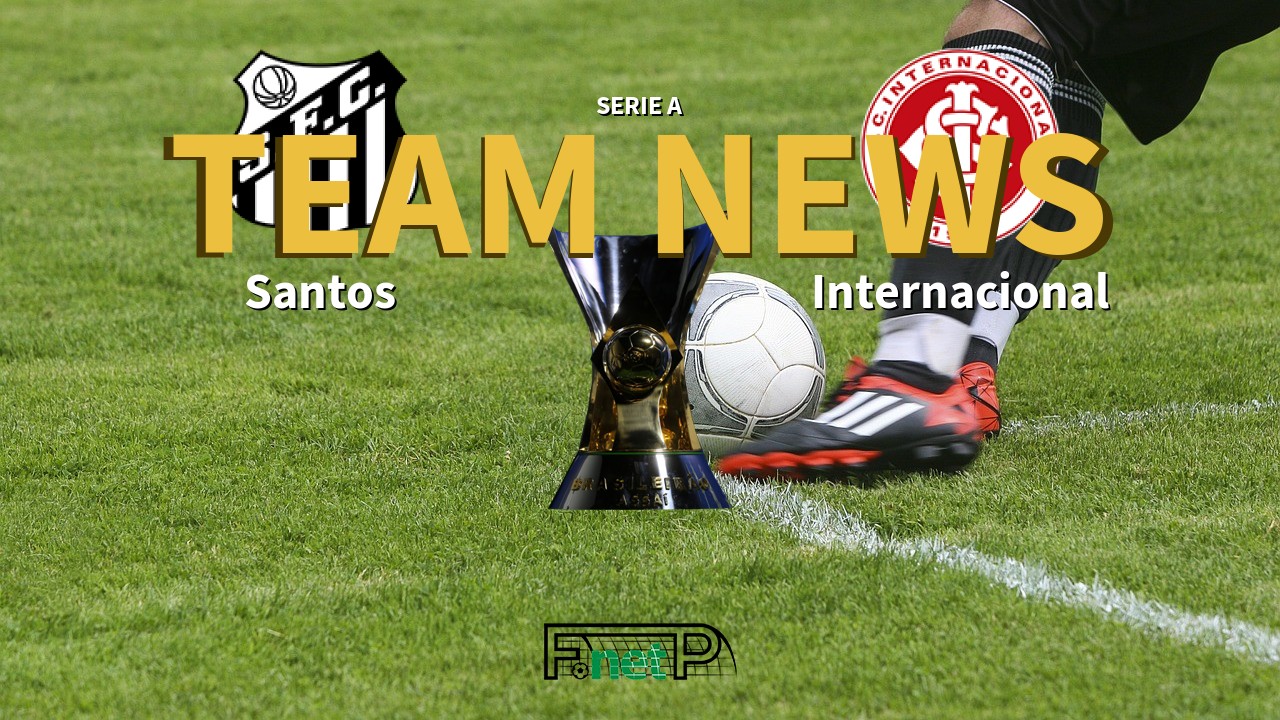Serie A News: Santos vs Internacional Confirmed Line-ups
