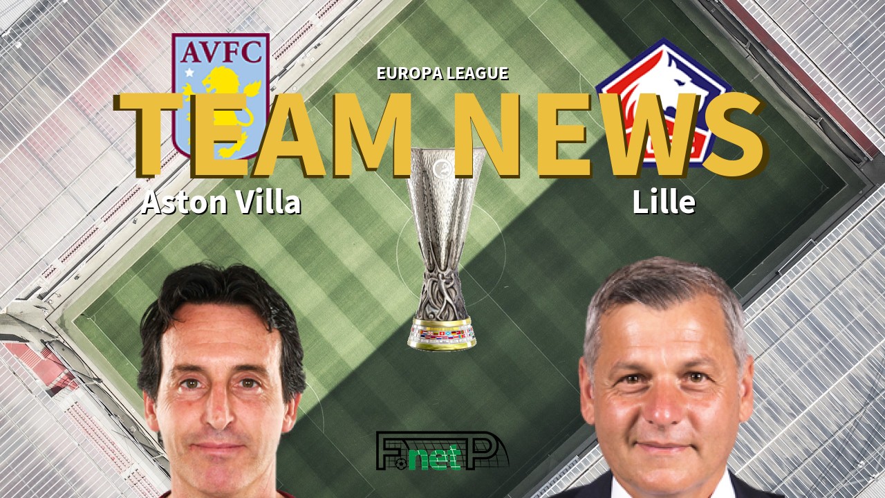 Europa League News: Aston Villa vs Lille Confirmed Line-ups