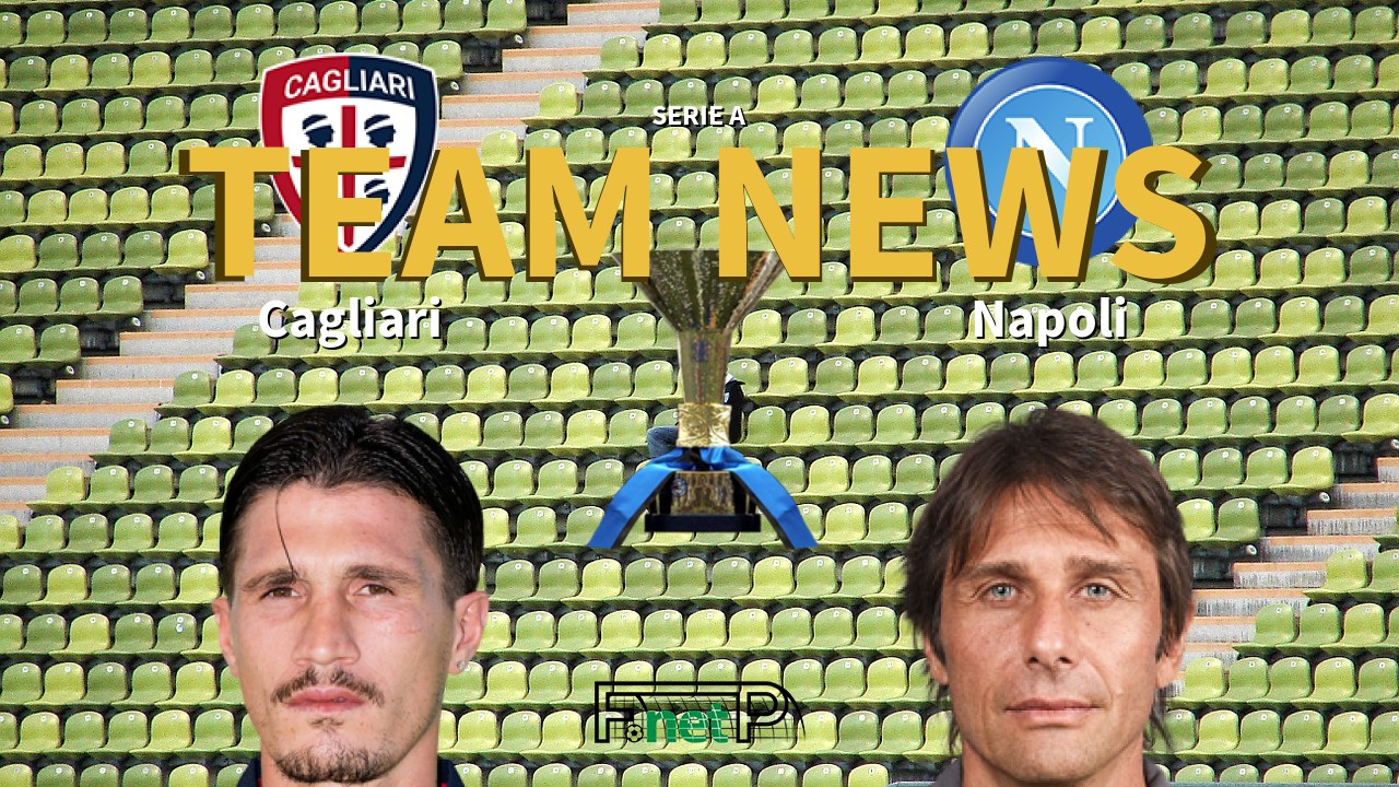 Serie A News: Cagliari vs Napoli Confirmed Line-ups