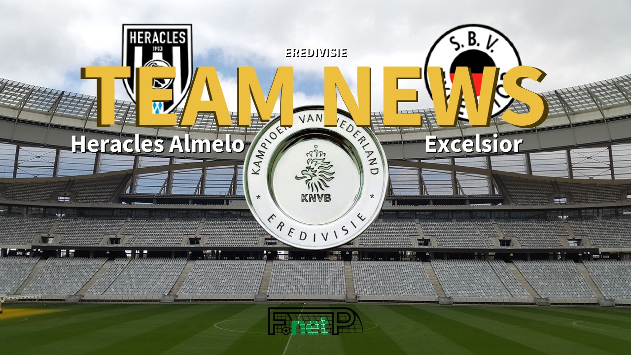 Eredivisie News: Heracles Almelo vs Excelsior Confirmed Line-ups