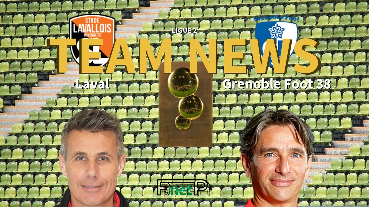 Ligue 2 News: Stade Lavallois vs Grenoble Confirmed Line-ups