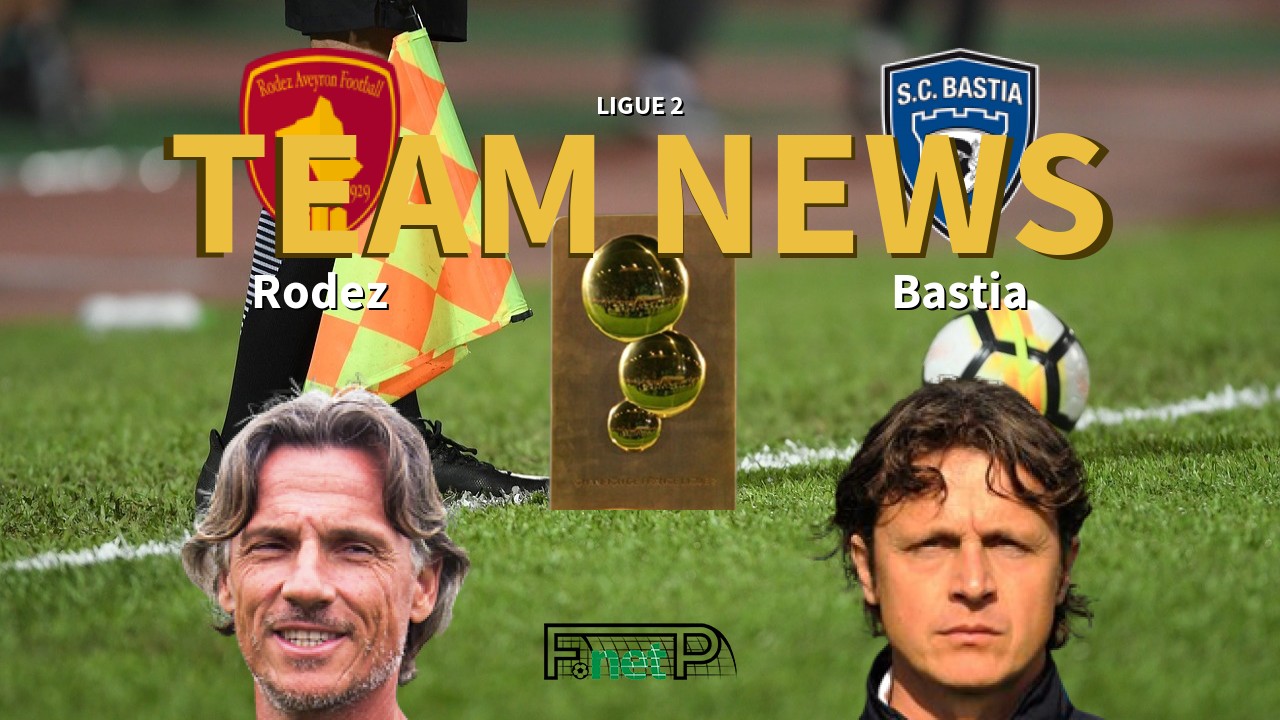 Ligue 2 News: Rodez vs SC Bastia Confirmed Line-ups
