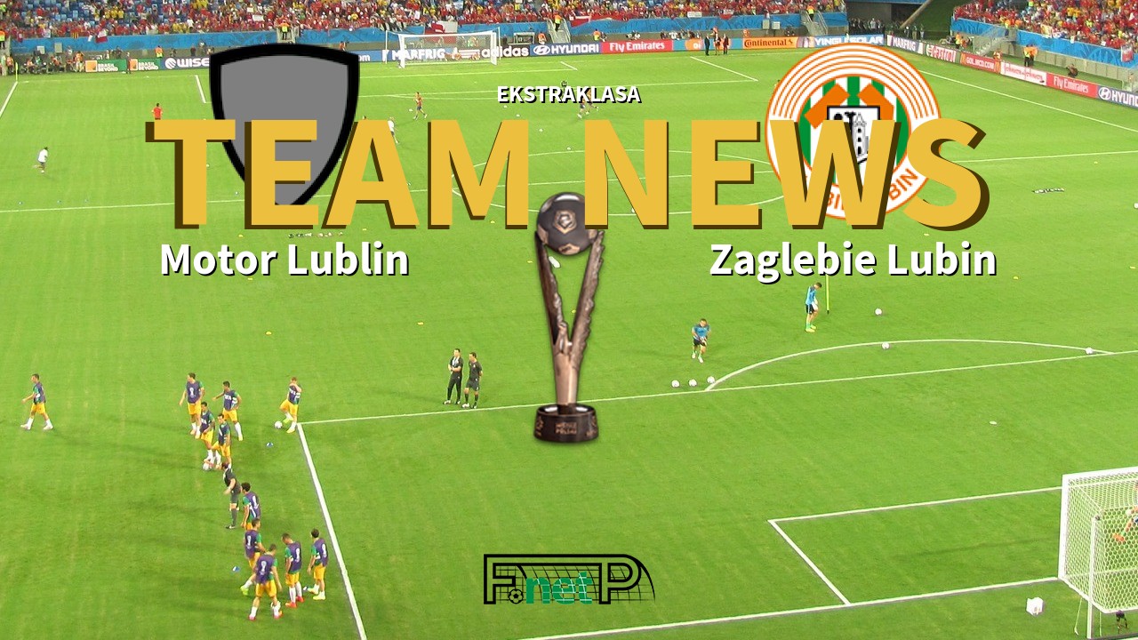 Ekstraklasa News: Motor Lublin vs Zagłębie Lubin Confirmed Line-ups