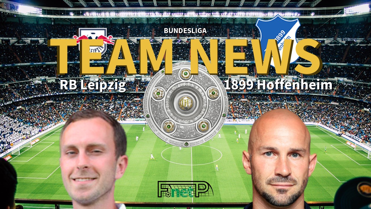 Bundesliga News: RB Leipzig vs Hoffenheim Confirmed Line-ups