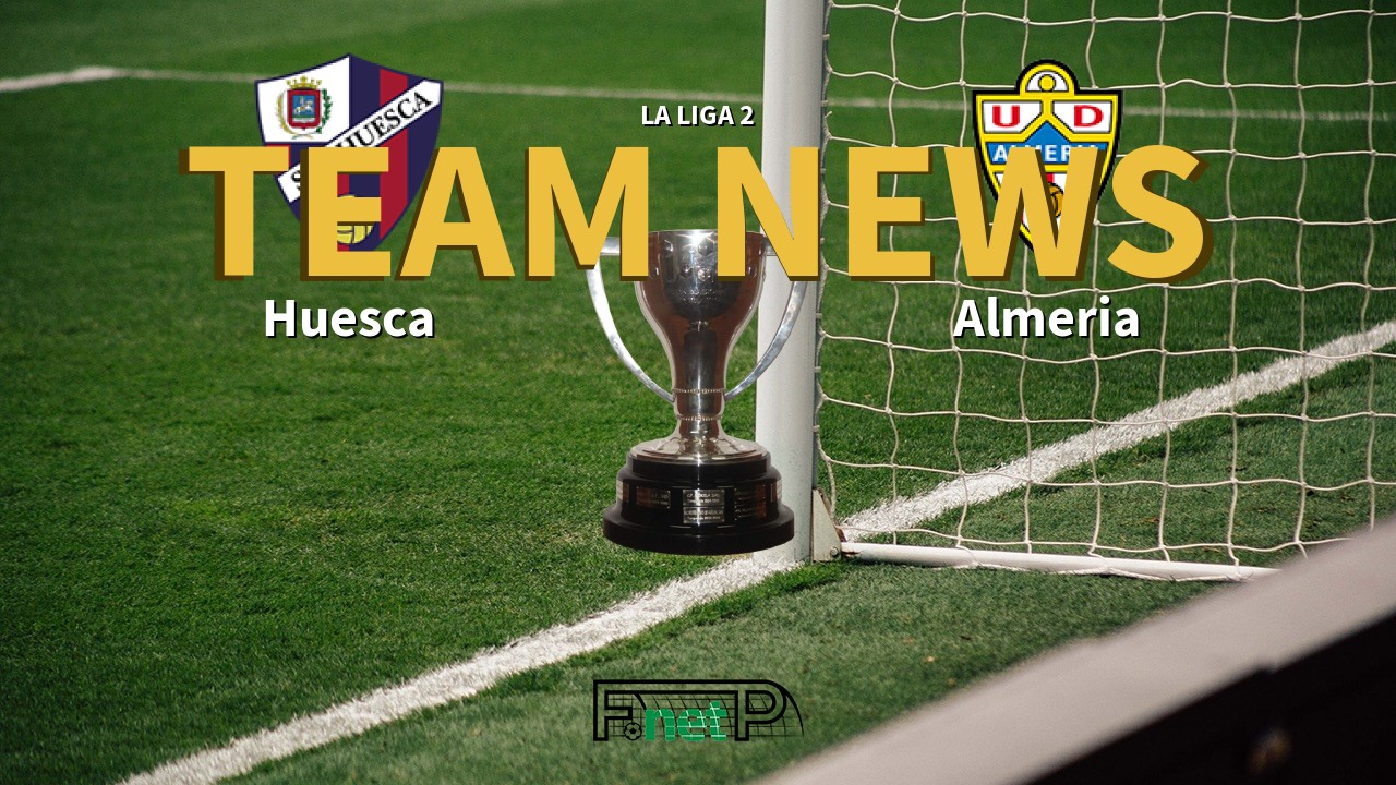 La Liga 2 News: SD Huesca vs UD Almería Confirmed Line-ups