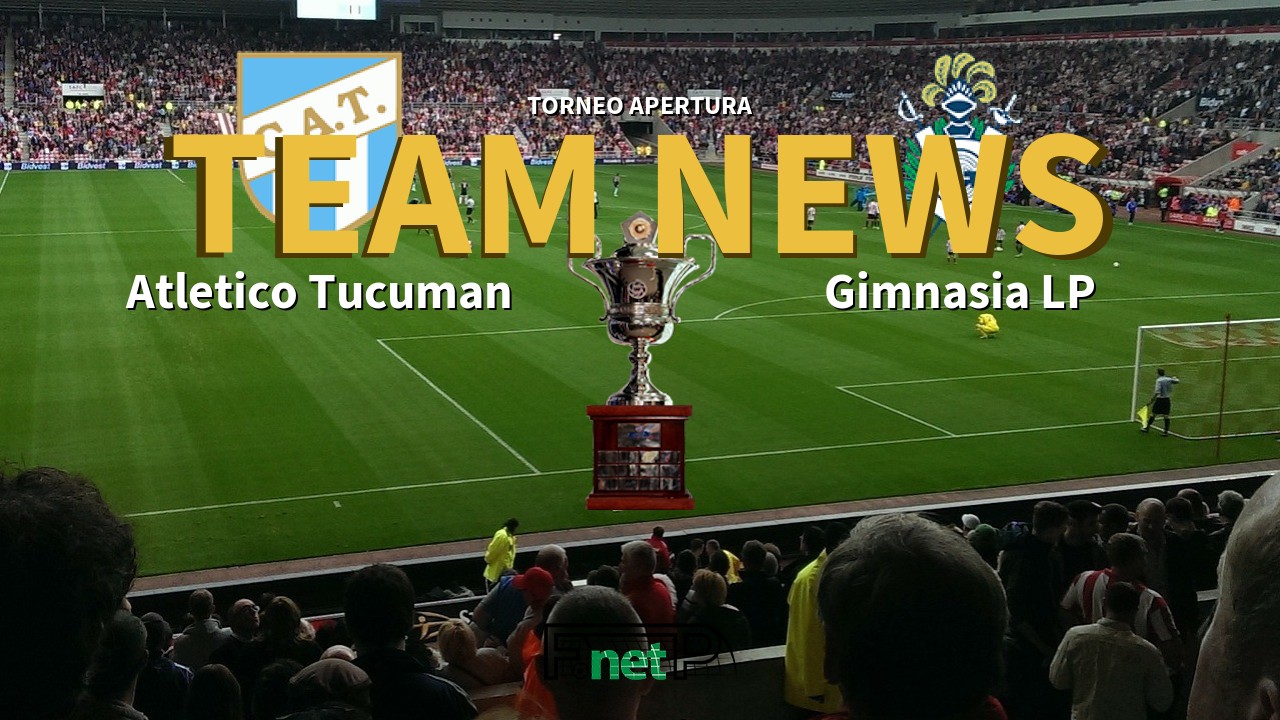 Torneo Apertura News: Atlético Tucumán vs Gimna ' Plata Confirmed Line-ups