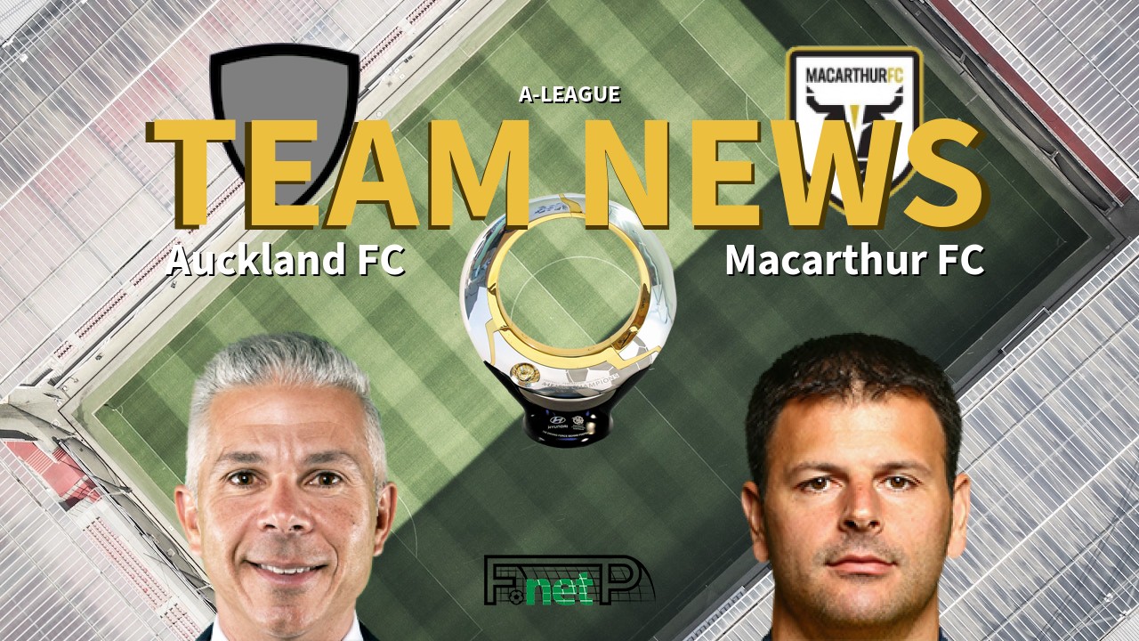 A-League News: Auckland FC vs Macarthur FC Confirmed Line-ups