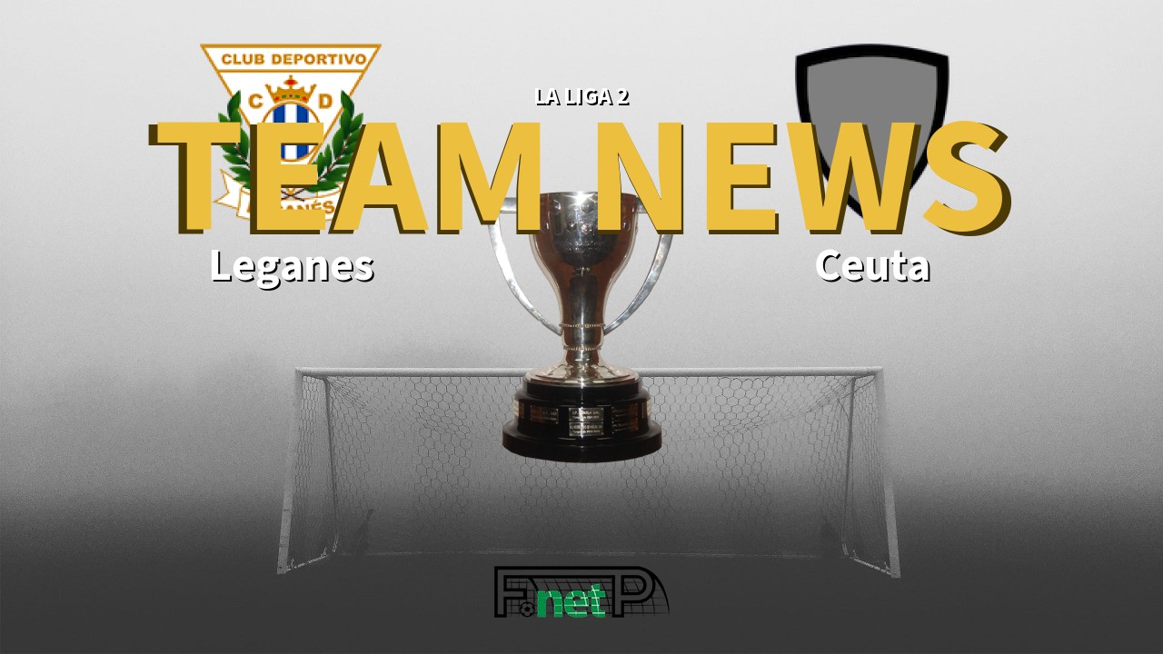 La Liga 2 News: Leganés vs Ceuta Confirmed Line-ups