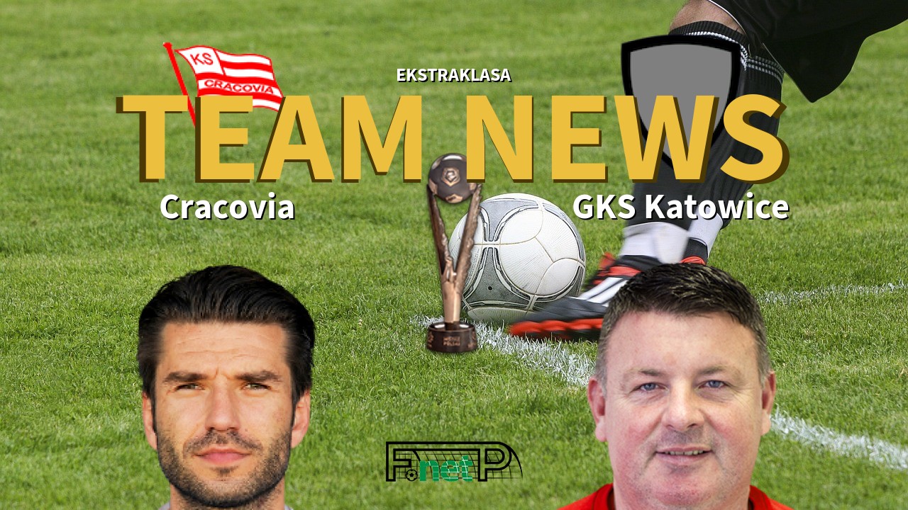 Ekstraklasa News: Cracovia vs GKS Katowice Confirmed Line-ups