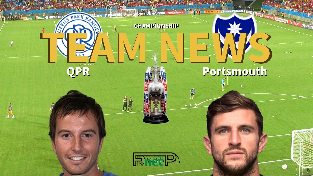 Championship News: QPR vs Portsmouth Confirmed Line-ups