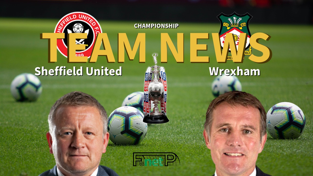 Championship News: Sheffield United vs Wrexham Confirmed Line-ups