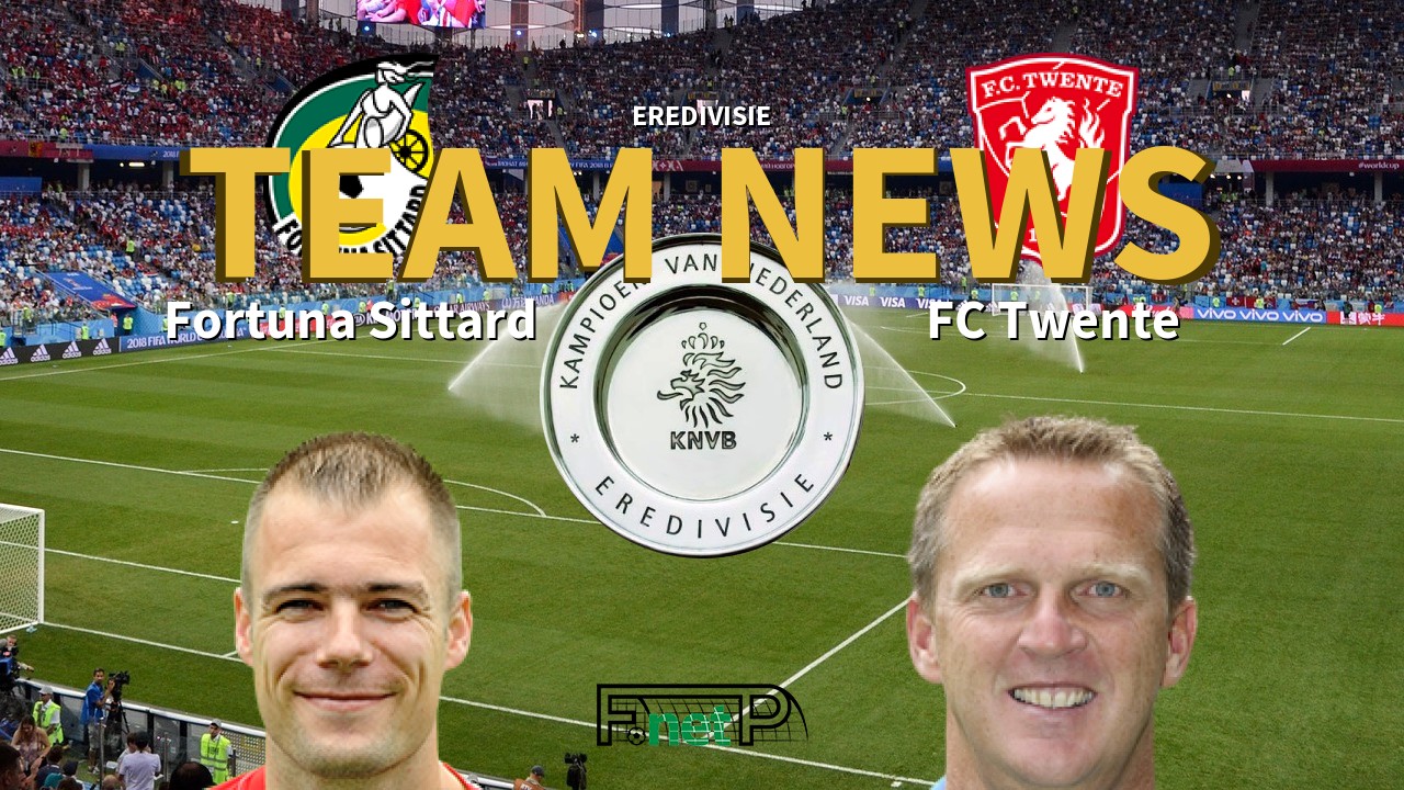 Eredivisie News: Fortuna Sittard vs FC Twente Confirmed Line-ups