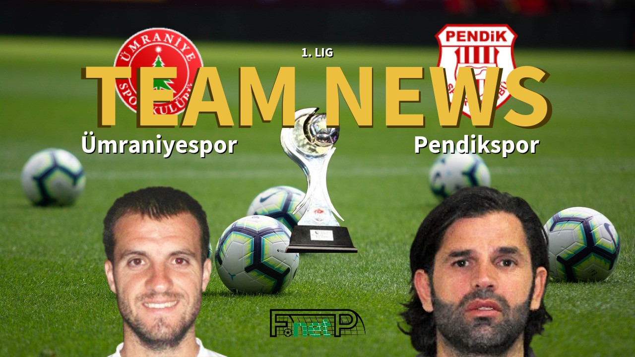 1. Lig News: Ümraniyespor vs Pendikspor Confirmed Line-ups