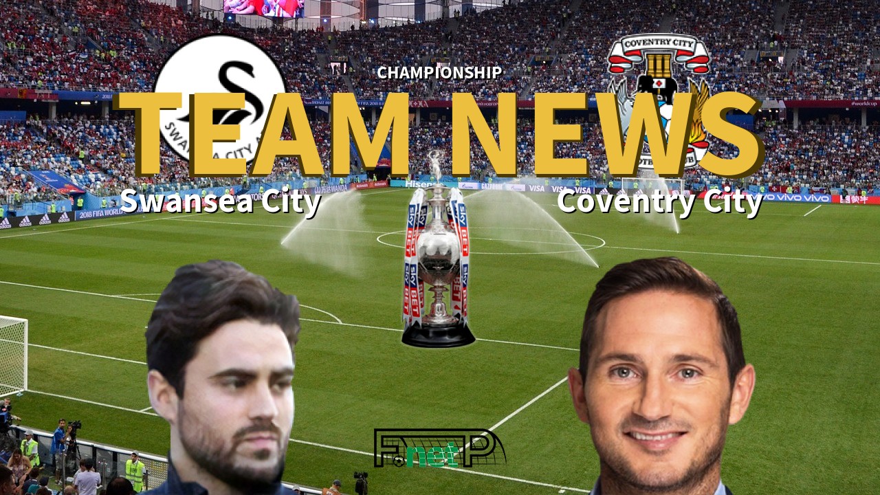 Championship News: Swansea City vs Coventry City Confirmed Line-ups