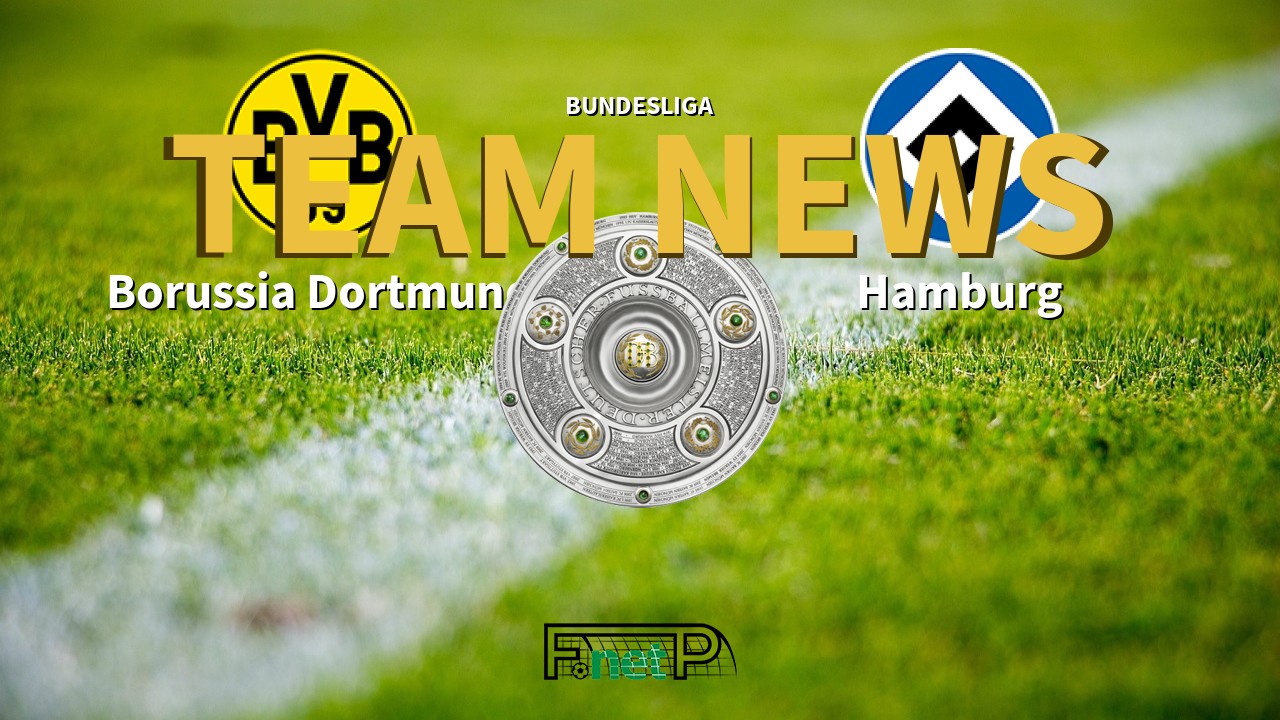 Bundesliga News: Borussia Dortmund vs Hamburg Confirmed Line-ups