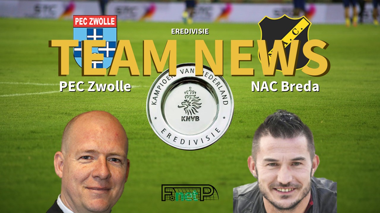 Eredivisie News: FC Zwolle vs NAC Breda Confirmed Line-ups