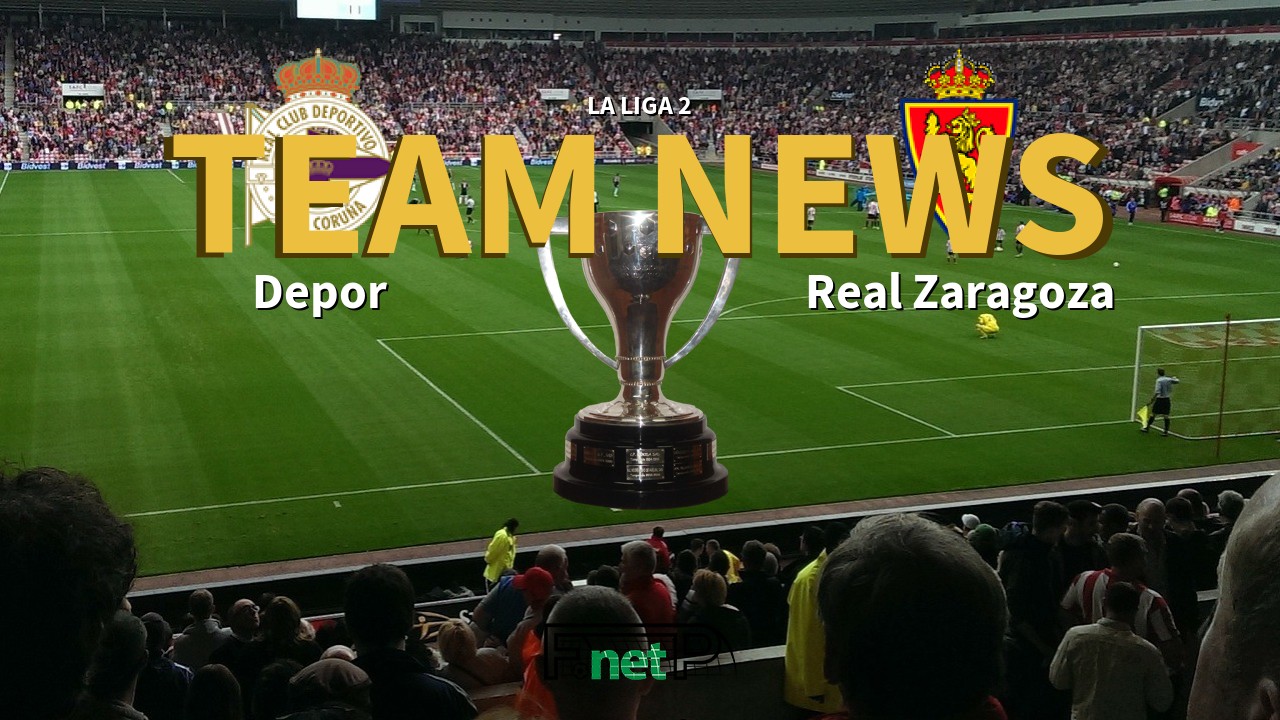 La Liga 2 News: Deportivo de La Coruña vs Real Zaragoza Confirmed Line-ups