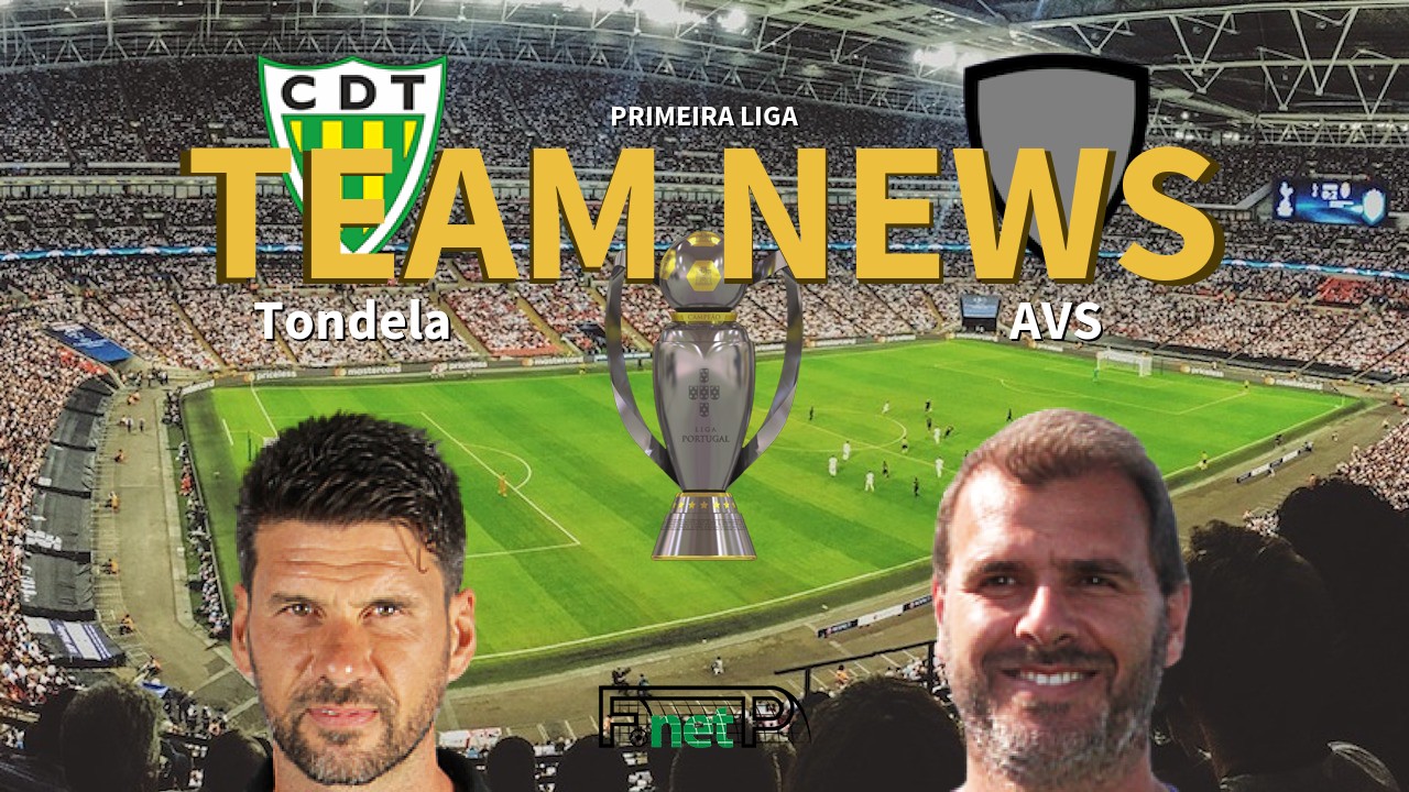 Primeira Liga News: Tondela vs AVS Confirmed Line-ups