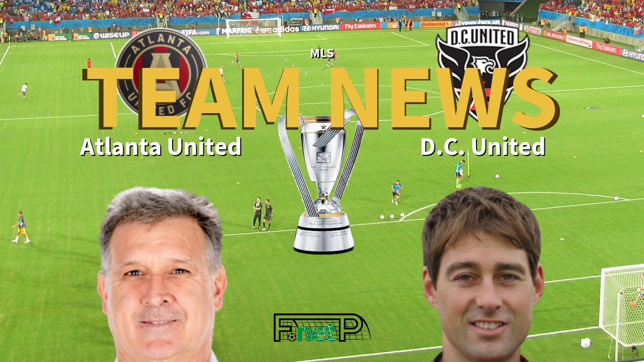 MLS News: Atlanta United vs D.C. United Confirmed Line-ups