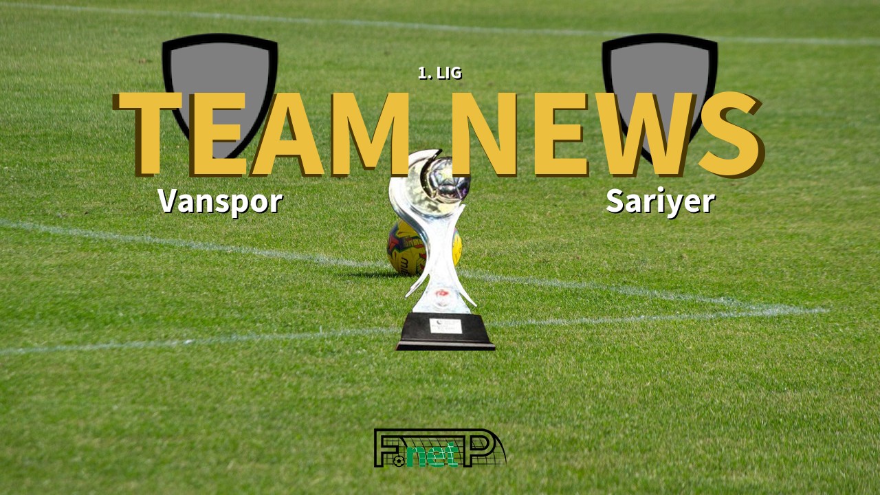 1. Lig News: Vanspor vs Sariyer Confirmed Line-ups