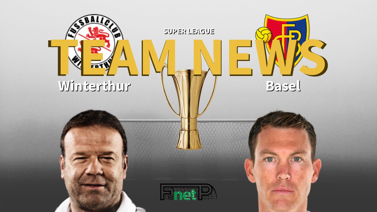 Super League News: Winterthur vs FC Basel 1893 Confirmed Line-ups