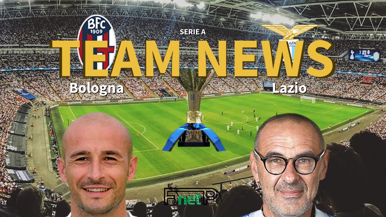 Serie A News: Bologna vs Lazio Confirmed Line-ups