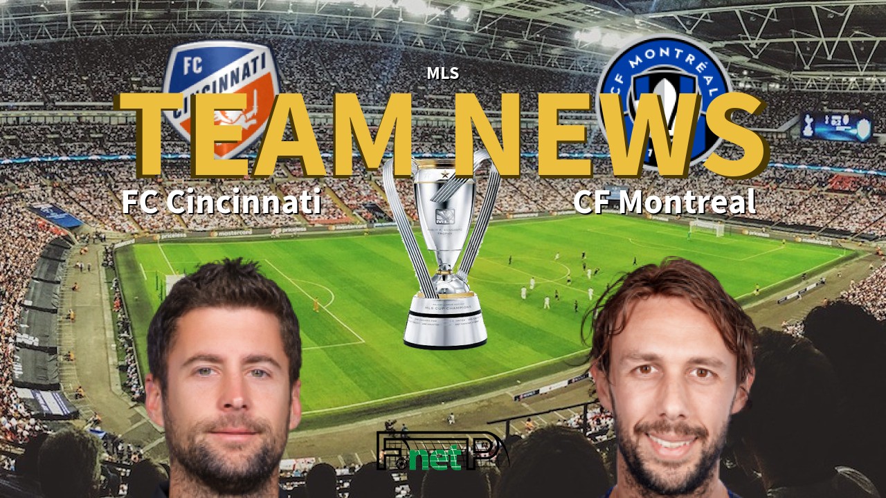 MLS News: FC Cincinatti vs CF Montreal Confirmed Line-ups
