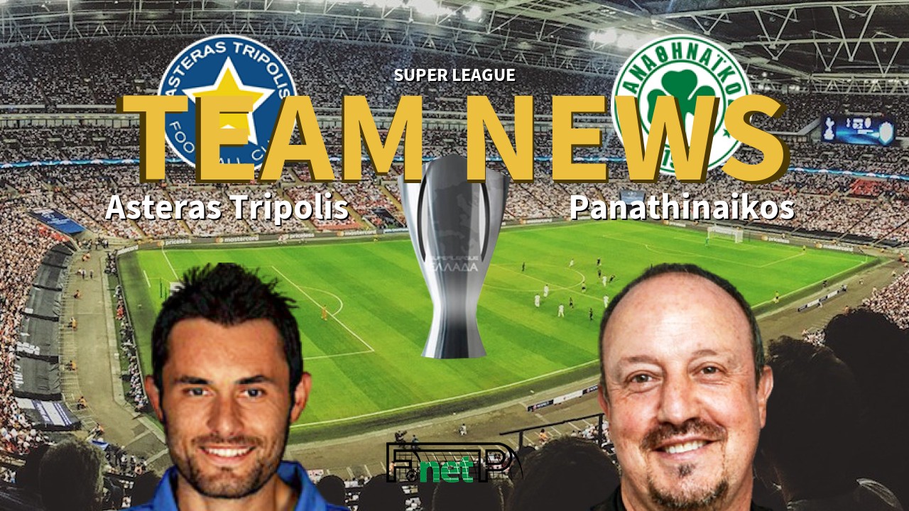 Super League News: Asteras Tripolis vs Panathinaikos Confirmed Line-ups