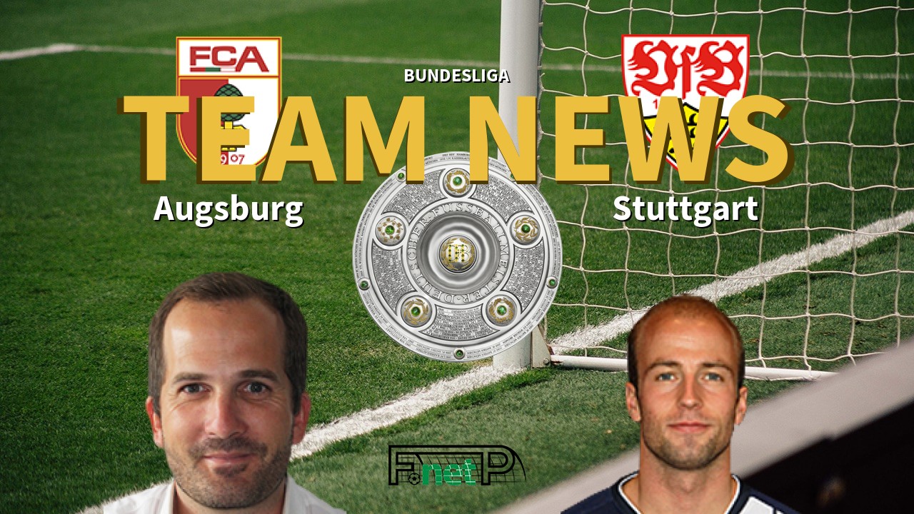 Bundesliga News: Augsburg vs Stuttgart Confirmed Line-ups