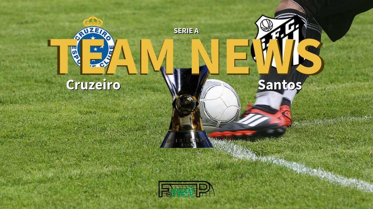 Serie A News: Cruzeiro vs Santos Confirmed Line-ups