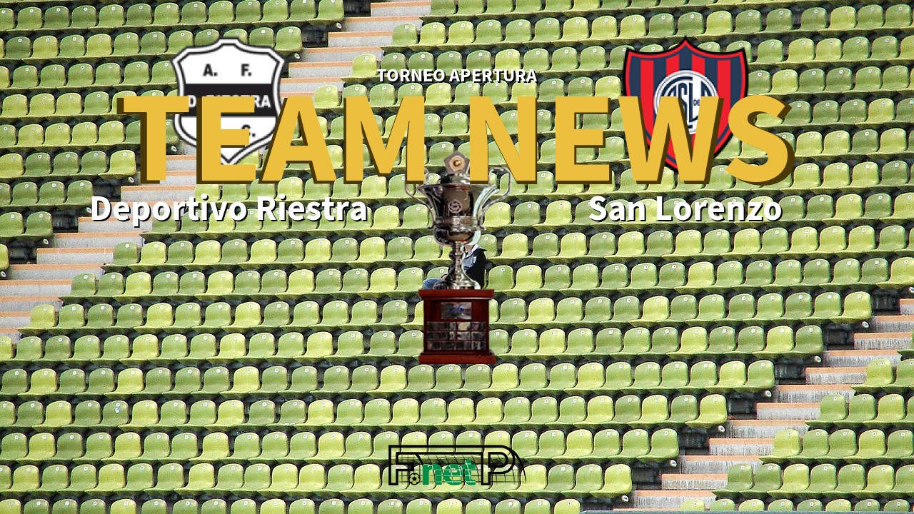 Torneo Apertura News: Deportivo Riestra vs San Lorenzo Confirmed Line-ups