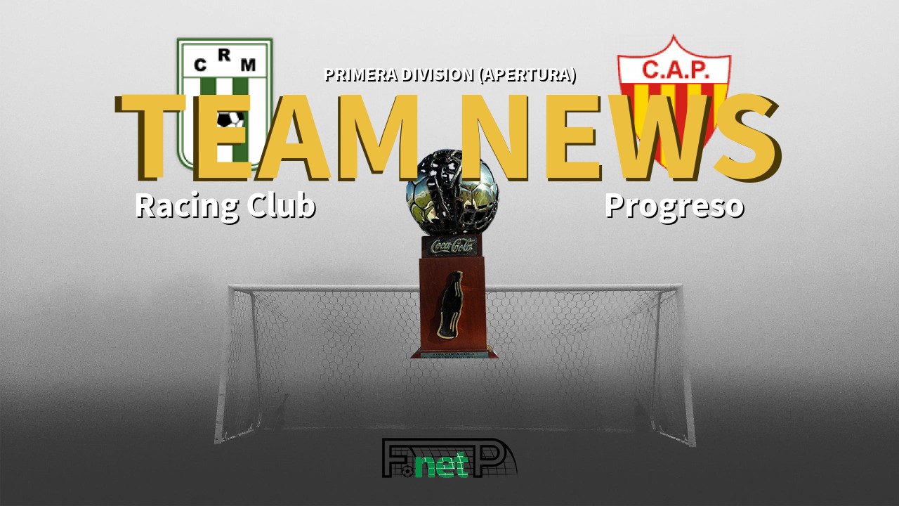 Primera Division (Apertura) News: Racing Club vs Progreso Confirmed Line-ups