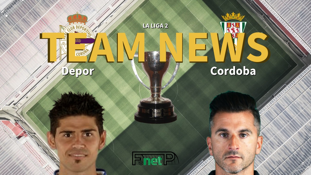 La Liga 2 News: Deportivo de La Coruña vs Córdoba CF Confirmed Line-ups