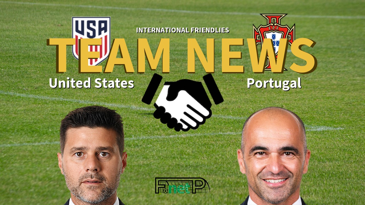 International Friendlies News: United States vs Portugal Confirmed Line-ups