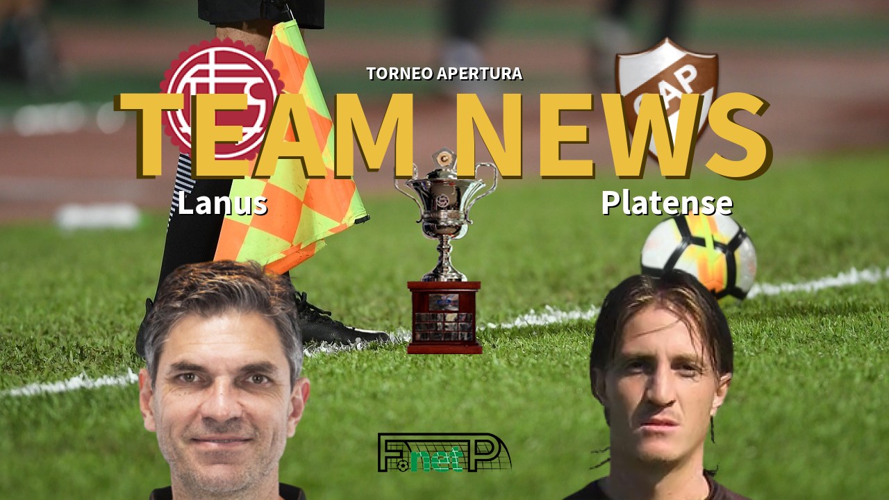 Torneo Apertura News: Lanús vs Platense Confirmed Line-ups