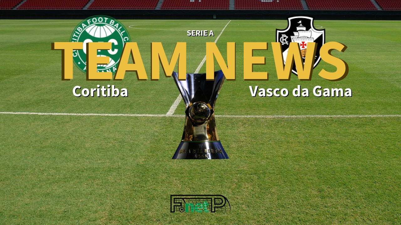 Serie A News: Coritiba vs Vasco da Gama Confirmed Line-ups