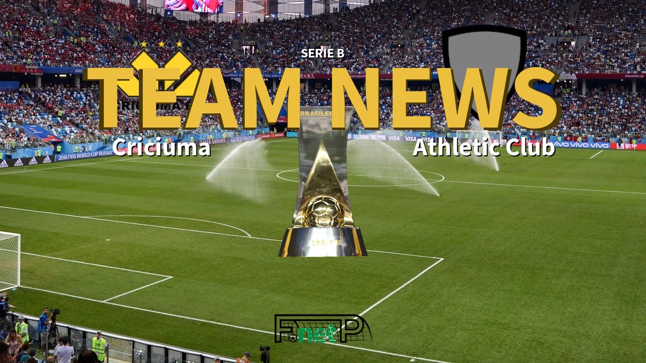 Serie B News: Criciuma vs Athletic Club Confirmed Line-ups