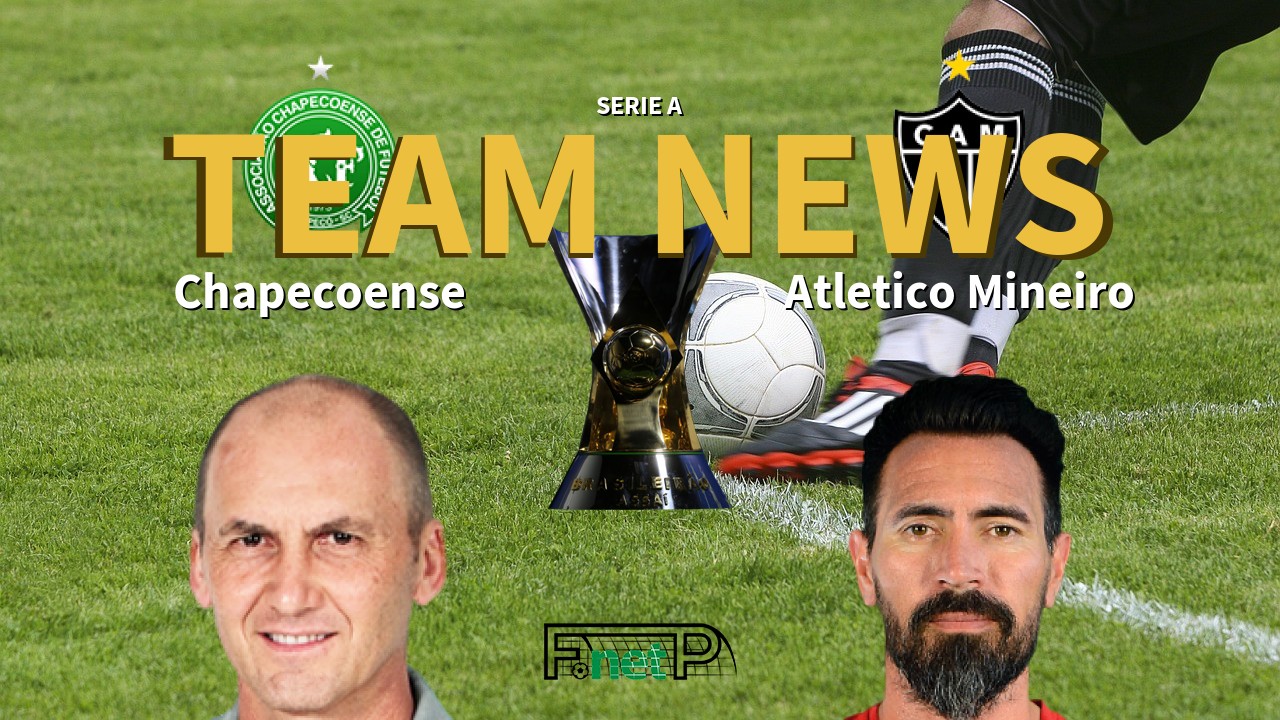 Serie A News: Chapecoense vs Atlético Mineiro Confirmed Line-ups