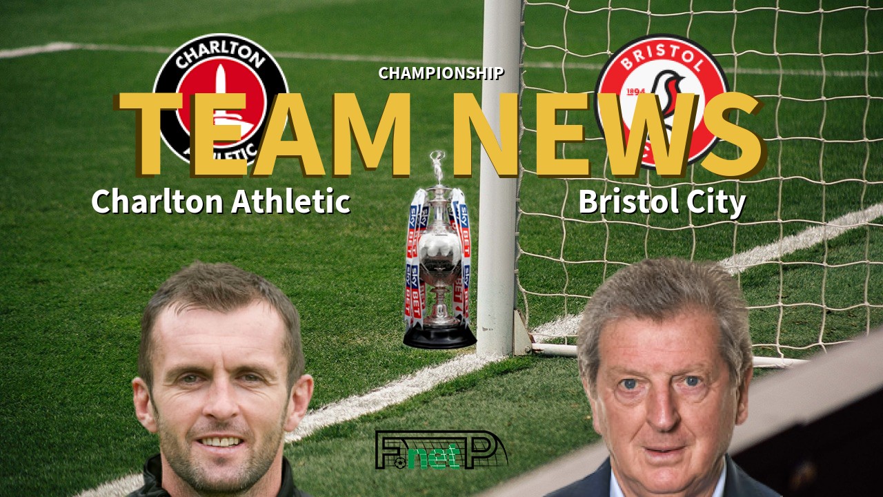 Championship News: Charlton Athletic vs Bristol City Confirmed Line-ups