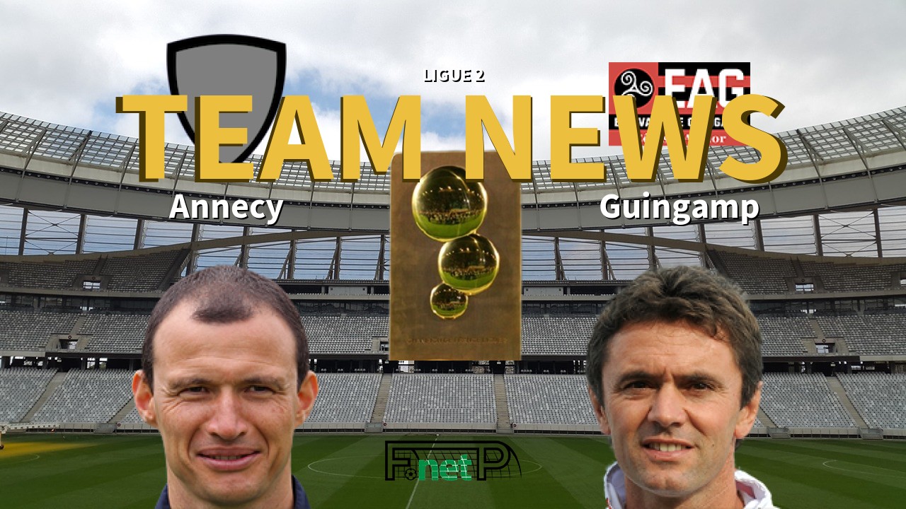 Ligue 2 News: Annecy FC vs EA Guingamp Confirmed Line-ups
