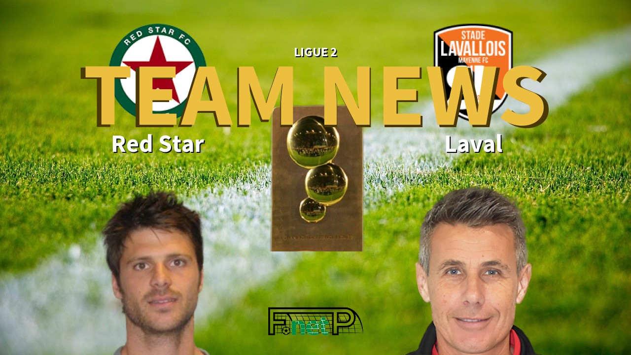 Ligue 2 News: Red Star vs Stade Lavallois Confirmed Line-ups