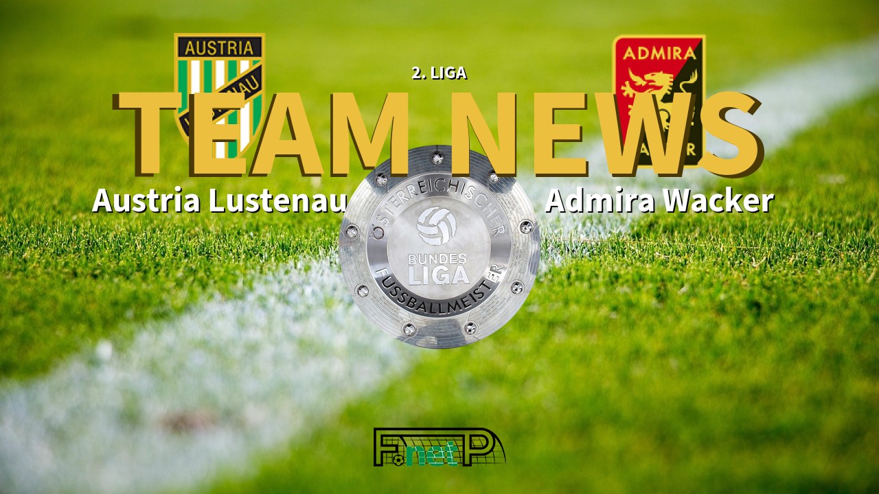 2. Liga News: SC Austria Lustenau vs FC Trenkwalder Admira Confirmed Line-ups