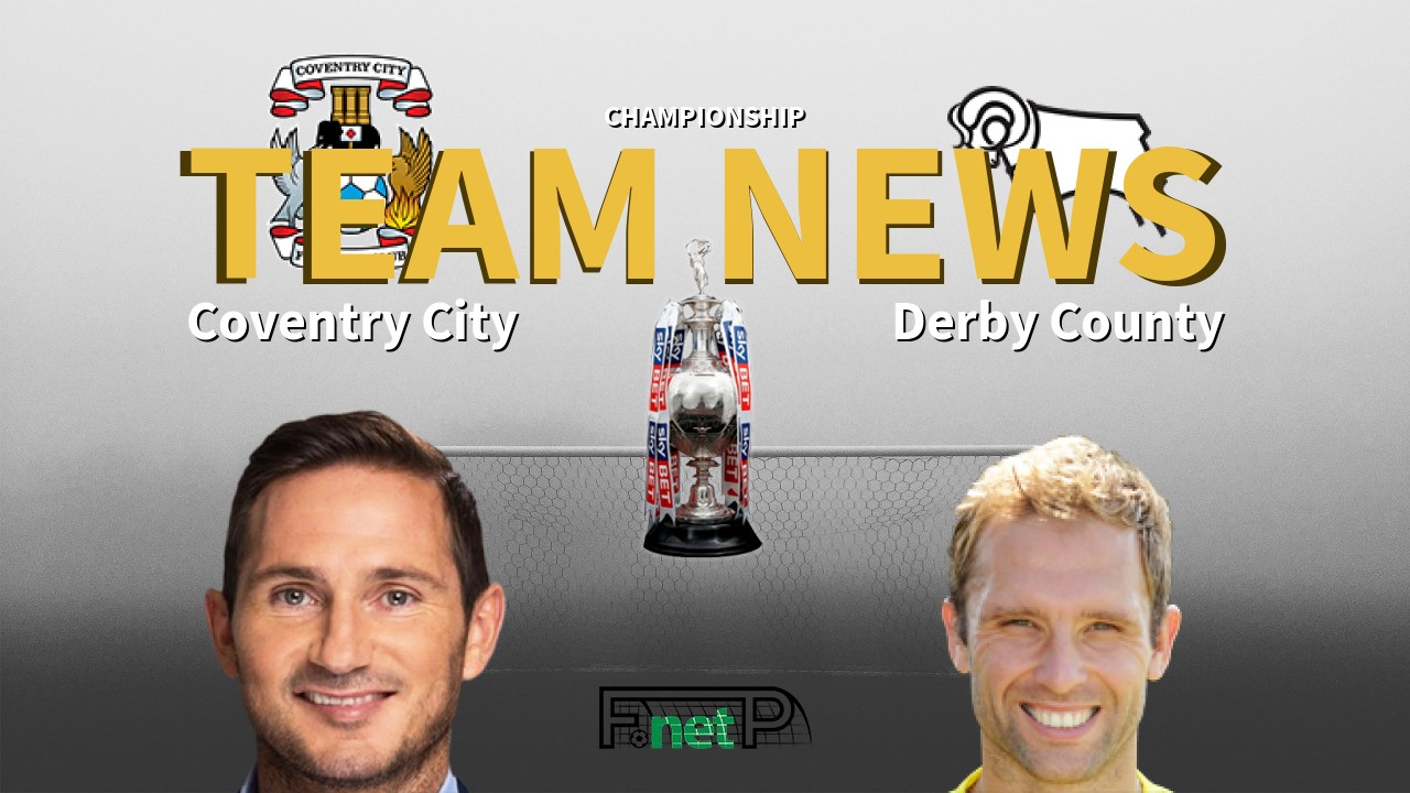 Championship News: Coventry City vs Derby County Confirmed Line-ups