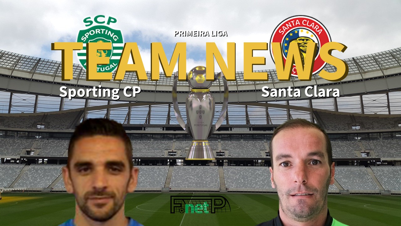 Primeira Liga News: Sporting Lisbon vs Santa Clara Confirmed Line-ups