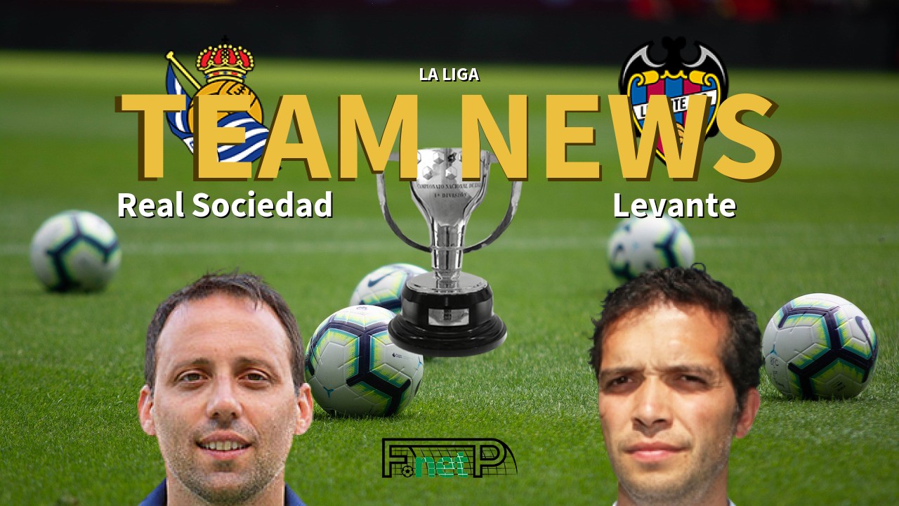 La Liga News: Real Sociedad vs Levante Confirmed Line-ups